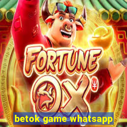 betok game whatsapp